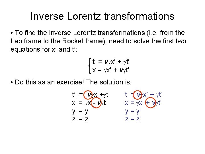 Inverse Lorentz transformations • To find the inverse Lorentz transformations (i. e. from the