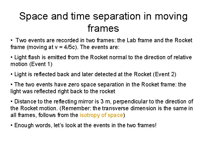 Space and time separation in moving frames • Two events are recorded in two