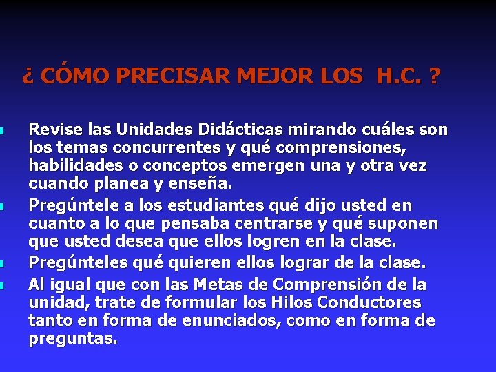 n n ¿ CÓMO PRECISAR MEJOR LOS H. C. ? Revise las Unidades Didácticas