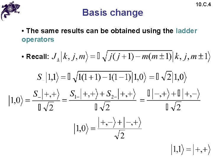 Basis change 10. C. 4 • The same results can be obtained using the