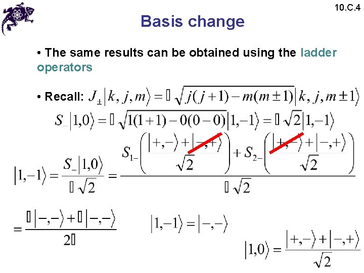 Basis change 10. C. 4 • The same results can be obtained using the