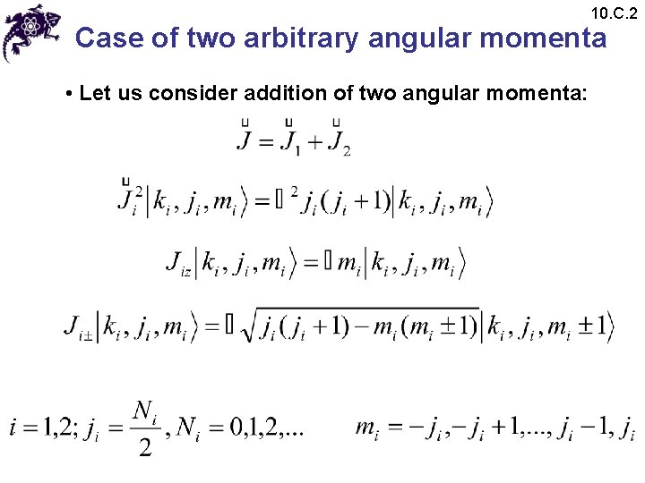 10. C. 2 Case of two arbitrary angular momenta • Let us consider addition