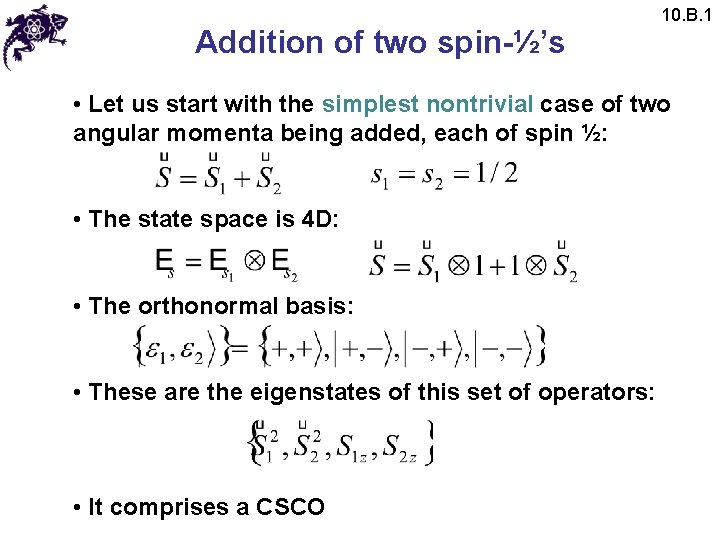 Addition of two spin-½’s 10. B. 1 • Let us start with the simplest