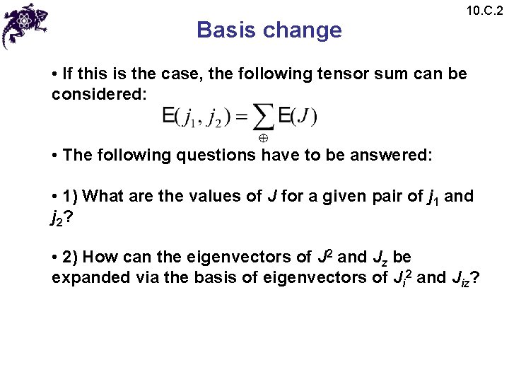 Basis change 10. C. 2 • If this is the case, the following tensor