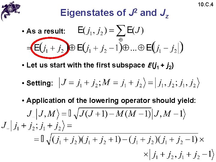 Eigenstates of J 2 and Jz • As a result: • Let us start