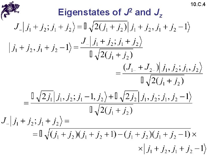 Eigenstates of J 2 and Jz 10. C. 4 