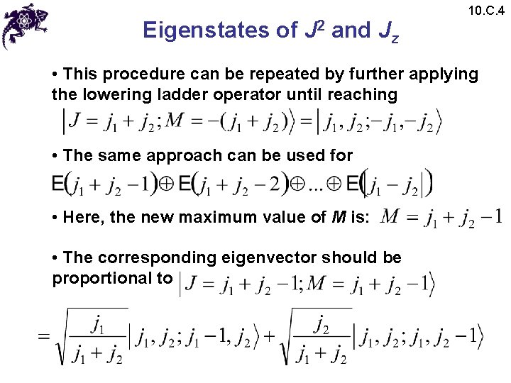 Eigenstates of J 2 and Jz 10. C. 4 • This procedure can be