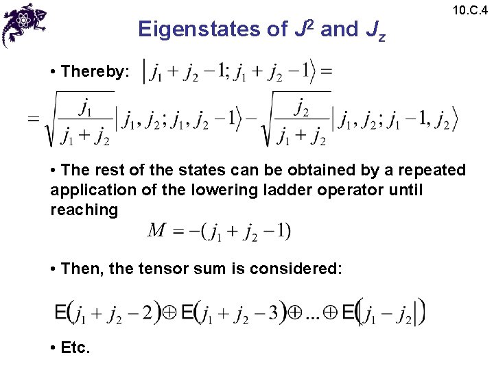 Eigenstates of J 2 and Jz 10. C. 4 • Thereby: • The rest