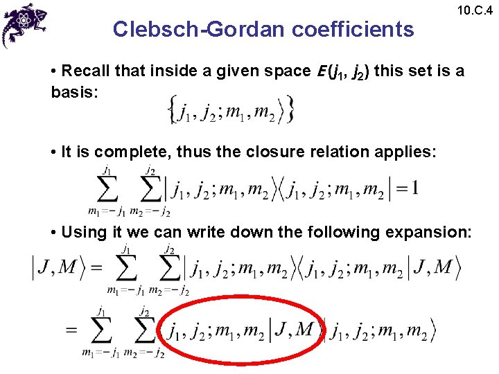 Clebsch-Gordan coefficients 10. C. 4 • Recall that inside a given space E (j