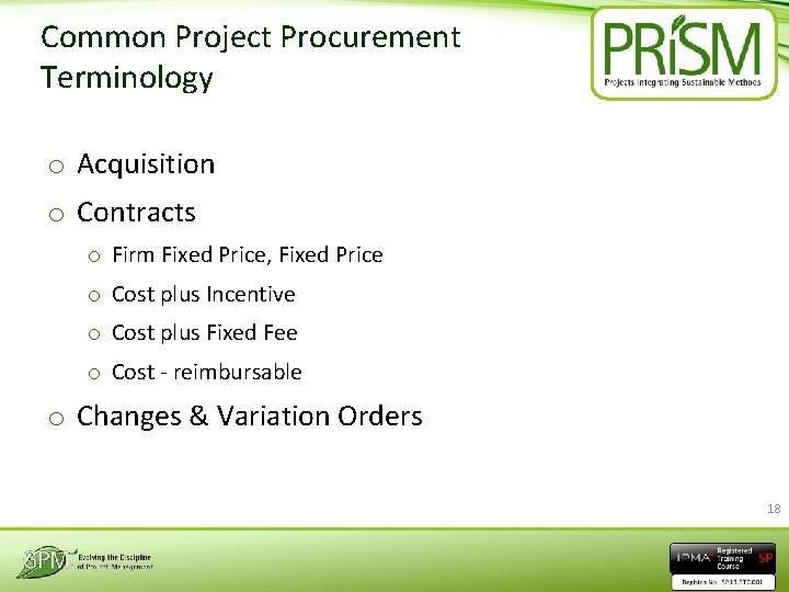 Common Project Procurement Terminology o Acquisition o Contracts o Firm Fixed Price, Fixed Price