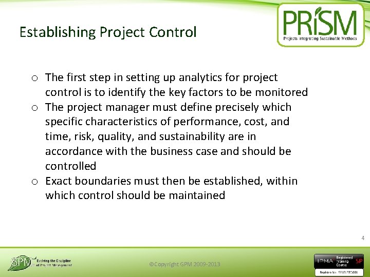 Establishing Project Control o The first step in setting up analytics for project control