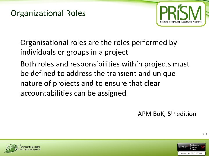 Organizational Roles Organisational roles are the roles performed by individuals or groups in a