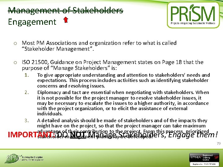 Management of Stakeholders Engagement o Most PM Associations and organization refer to what is