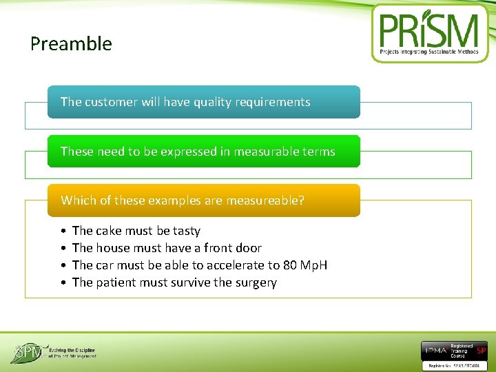 Preamble The customer will have quality requirements These need to be expressed in measurable