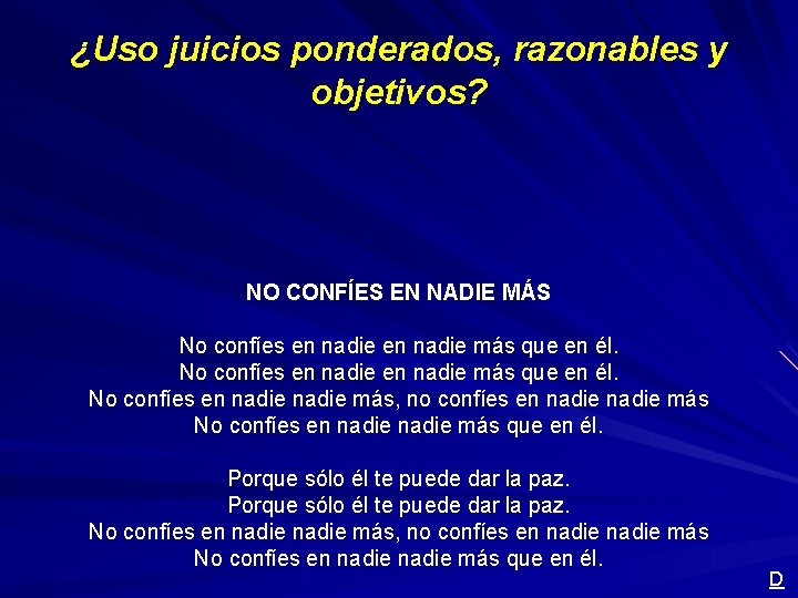 ¿Uso juicios ponderados, razonables y objetivos? NO CONFÍES EN NADIE MÁS No confíes en