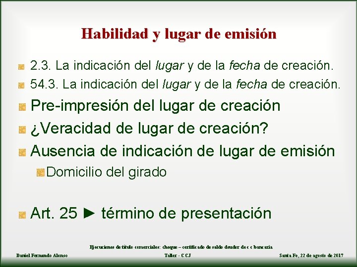 Habilidad y lugar de emisión 2. 3. La indicación del lugar y de la