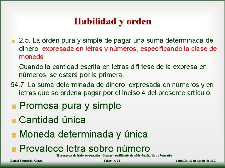 Habilidad y orden 2. 5. La orden pura y simple de pagar una suma