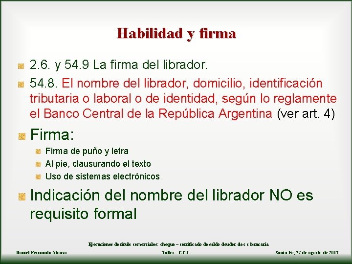 Habilidad y firma 2. 6. y 54. 9 La firma del librador. 54. 8.