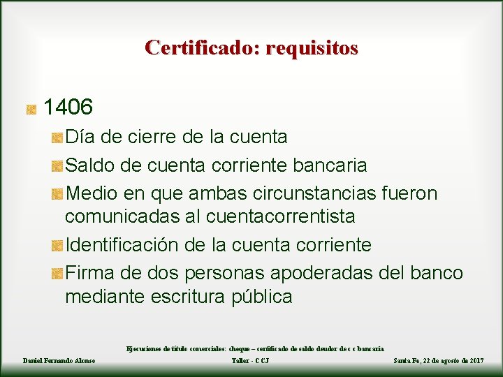 Certificado: requisitos 1406 Día de cierre de la cuenta Saldo de cuenta corriente bancaria
