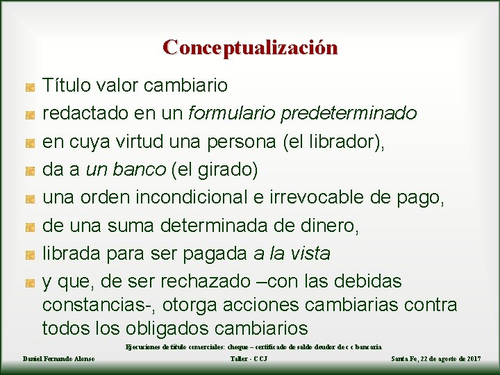 Conceptualización Título valor cambiario redactado en un formulario predeterminado en cuya virtud una persona