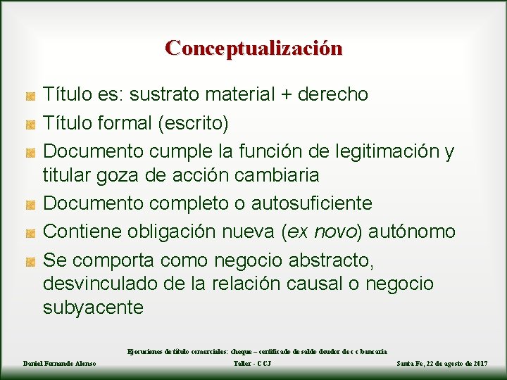 Conceptualización Título es: sustrato material + derecho Título formal (escrito) Documento cumple la función
