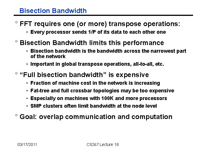 Bisection Bandwidth ° FFT requires one (or more) transpose operations: • Every processor sends Bisection Bandwidth ° FFT requires one (or more) transpose operations: • Every processor sends
