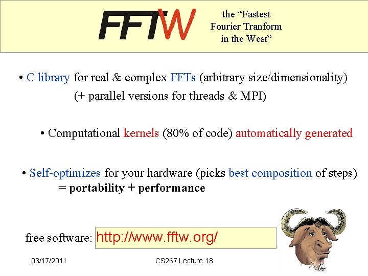 FFTW the “Fastest Fourier Tranform in the West” • C library for real & FFTW the “Fastest Fourier Tranform in the West” • C library for real &
