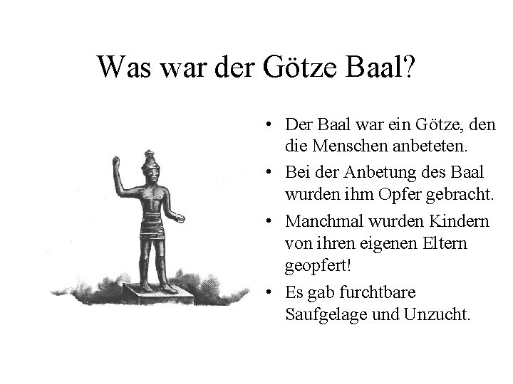 Was war der Götze Baal? • Der Baal war ein Götze, den die Menschen