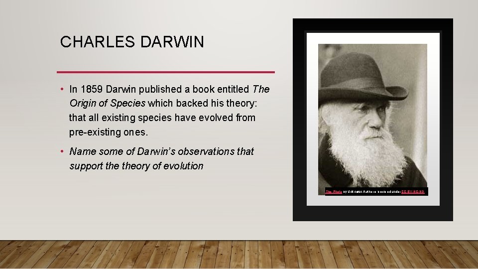 CHARLES DARWIN • In 1859 Darwin published a book entitled The Origin of Species