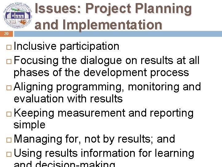 20 Issues: Project Planning and Implementation Inclusive participation Focusing the dialogue on results at