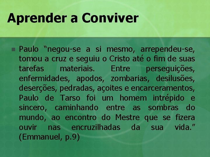 Aprender a Conviver n Paulo “negou-se a si mesmo, arrependeu-se, tomou a cruz e Aprender a Conviver n Paulo “negou-se a si mesmo, arrependeu-se, tomou a cruz e