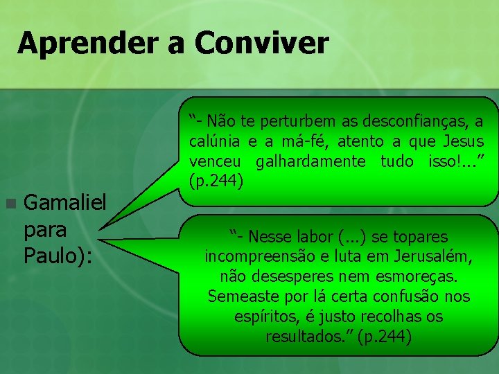 Aprender a Conviver n Gamaliel para Paulo): “- Não te perturbem as desconfianças, a Aprender a Conviver n Gamaliel para Paulo): “- Não te perturbem as desconfianças, a