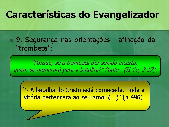 Características do Evangelizador n 9. Segurança nas orientações - afinação da “trombeta”: “Porque, se Características do Evangelizador n 9. Segurança nas orientações - afinação da “trombeta”: “Porque, se