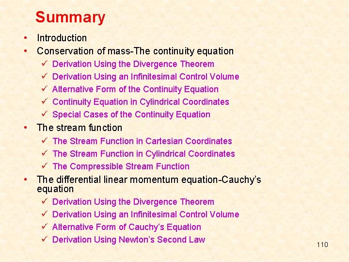 Summary • Introduction • Conservation of mass-The continuity equation ü ü ü Derivation Using