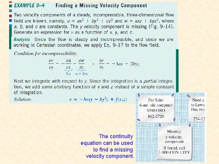 The continuity equation can be used to find a missing velocity component. 21 