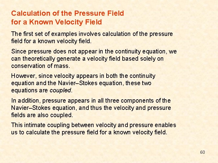 Calculation of the Pressure Field for a Known Velocity Field The first set of