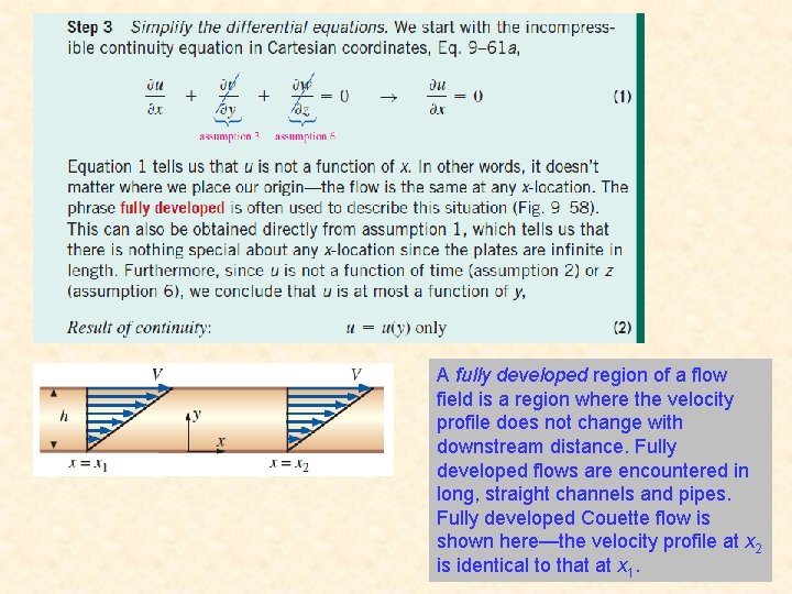 A fully developed region of a flow field is a region where the velocity