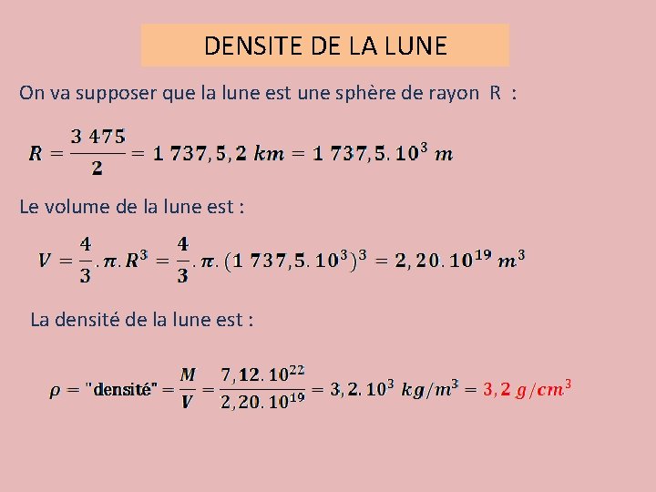 DENSITE DE LA LUNE On va supposer que la lune est une sphère de
