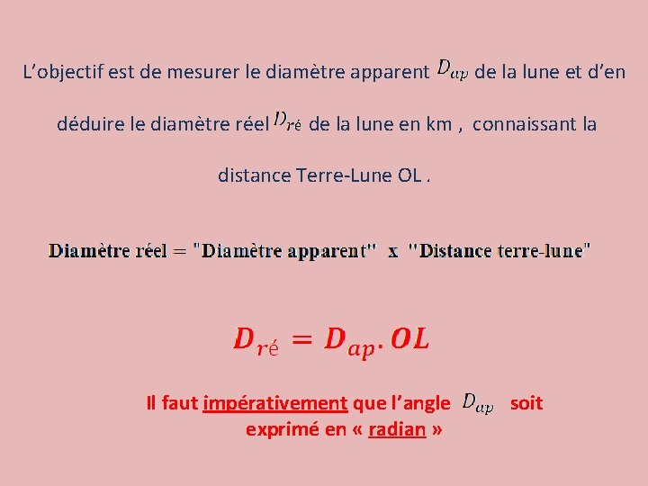L’objectif est de mesurer le diamètre apparent de la lune et d’en déduire le