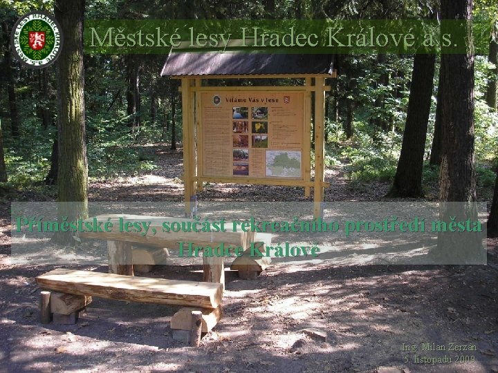 Městské lesy Hradec Králové a. s. Příměstské lesy, součást rekreačního prostředí města Hradce Králové