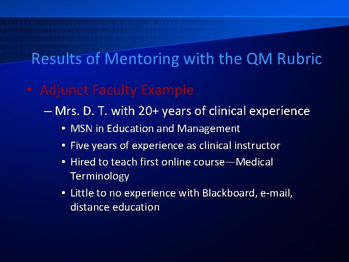 Results of Mentoring with the QM Rubric • Adjunct Faculty Example – Mrs. D.