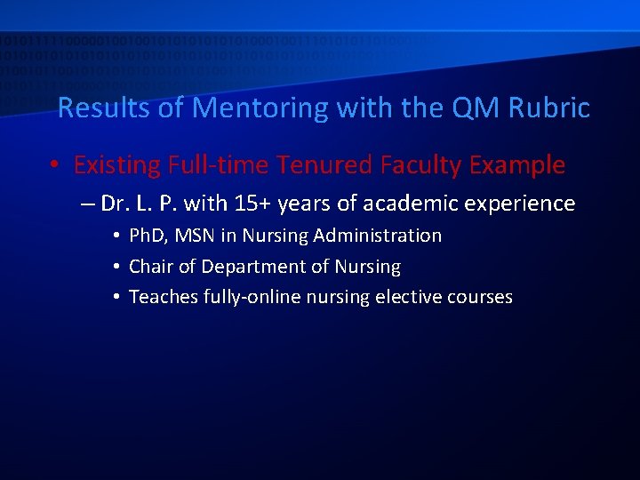 Results of Mentoring with the QM Rubric • Existing Full-time Tenured Faculty Example –