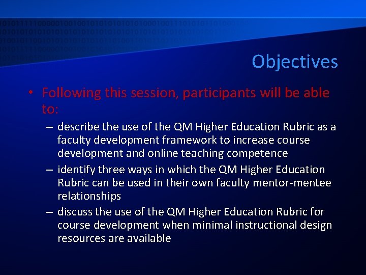 Objectives • Following this session, participants will be able to: – describe the use