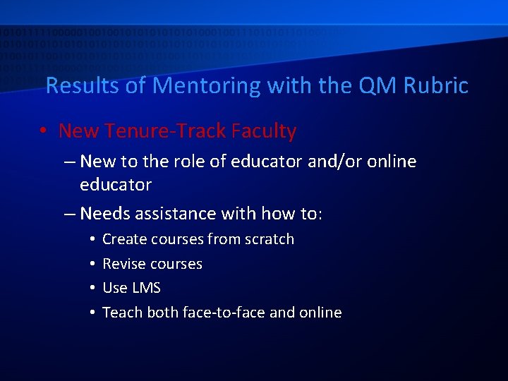 Results of Mentoring with the QM Rubric • New Tenure-Track Faculty – New to