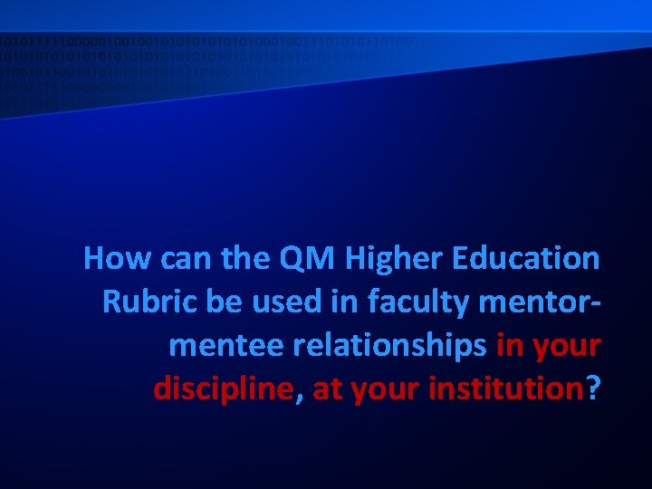 How can the QM Higher Education Rubric be used in faculty mentormentee relationships in