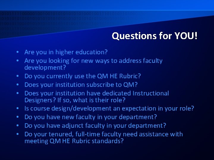 Questions for YOU! • Are you in higher education? • Are you looking for