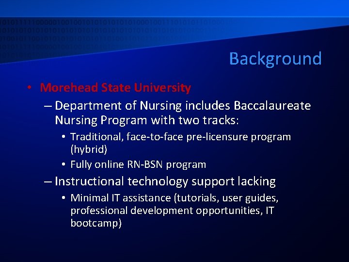 Background • Morehead State University – Department of Nursing includes Baccalaureate Nursing Program with