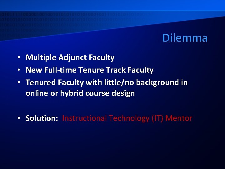 Dilemma • Multiple Adjunct Faculty • New Full-time Tenure Track Faculty • Tenured Faculty