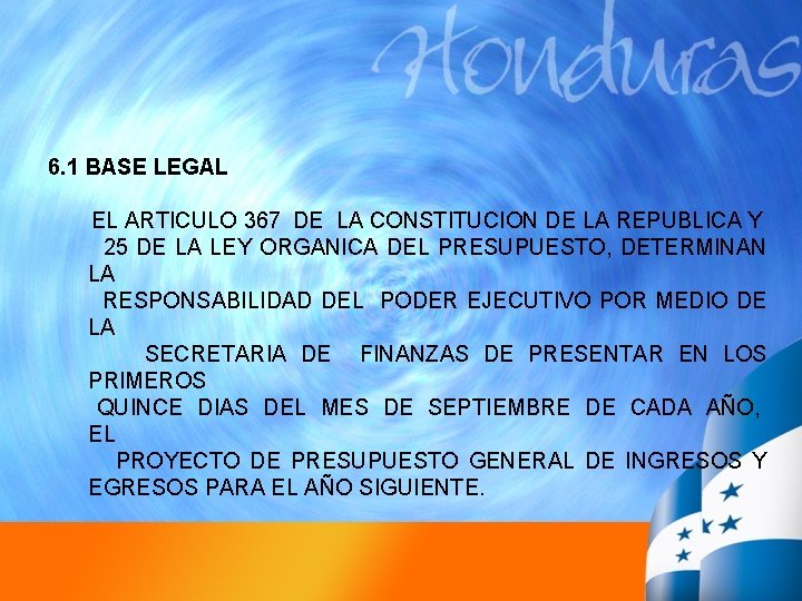 6. 1 BASE LEGAL EL ARTICULO 367 DE LA CONSTITUCION DE LA REPUBLICA Y