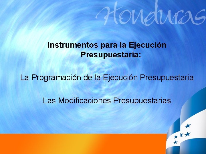 Instrumentos para la Ejecución Presupuestaria: La Programación de la Ejecución Presupuestaria Las Modificaciones Presupuestarias